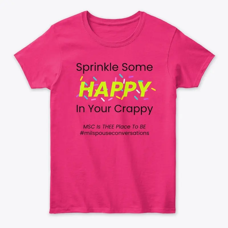 Sprinkle Some Happy In Your Crappy